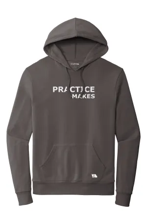 PRACTICE MAKES Lazy Comfort Hoodie Adult